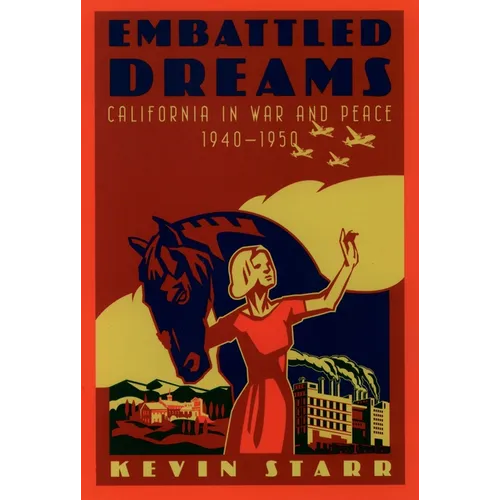 Embattled Dreams: California in War and Peace, 1940-1950