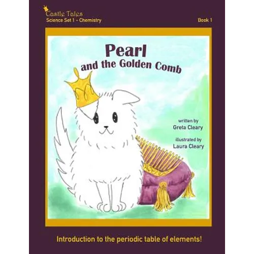 Pearl and the Golden Comb: Castle Tales Science Set 1 - Chemistry - Book 1