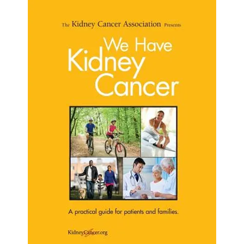 We Have Kidney Cancer (2017): A practical guide for patients and families