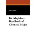 For Magicians: Handbook of Chemical Magic