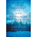 Dealing with the Difficult in a God Honouring Way: A Quest for a Satisfied Mind
