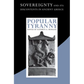 Popular Tyranny: Sovereignty and Its Discontents in Ancient Greece