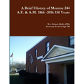 A History of Monroe 244 A.F. & A.M. 1866 -2016 150 Years