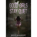 Good Girls Stay Quiet