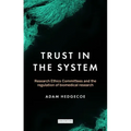 Trust in the System: Research Ethics Committees and the Regulation of Biomedical Research