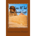 Who Knew All That About Ancient Egypt: 101 Facts About Ancient Egypt