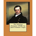 The American Democrat (1838) by: James Fenimore Cooper
