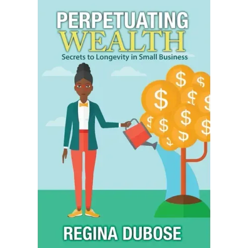 Perpetuating Wealth: Secrets to Longevity in Small Business