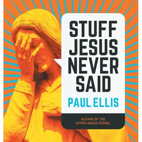 Stuff Jesus Never Said
