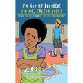 I'm Not My Brother! I'm Me, Carson Kobe!: Yo No Soy Mi Hermano! So Yo, Carson Kobe!