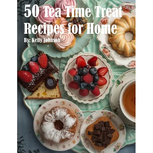 50 Tea Time Treat Recipes for Home