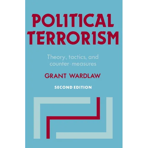 Political Terrorism: Theory, Tactics and Counter-Measures