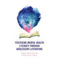 Fostering Mental Health Literacy through Adolescent Literature