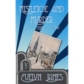 Mistletoe and Murder: A Clara Fitzgerald Mystery