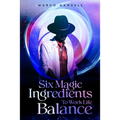 Six Magic Ingredients to Work Life Balance