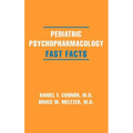 Pediatric Psychopharmacology: Fast Facts