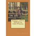 Summer (1917) NOVEL by: Edith Wharton