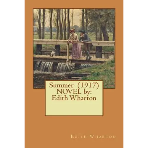 Summer (1917) NOVEL by: Edith Wharton