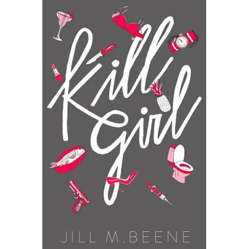 Kill Girl: Elayna Miller, Book One