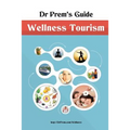 Dr Prem's Guide - Wellness Tourism