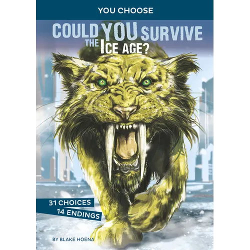Could You Survive the Ice Age?: An Interactive Prehistoric Adventure