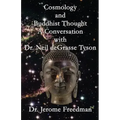 Cosmology and Buddhist Thought: A Conversation with Dr. Neil deGrasse Tyson