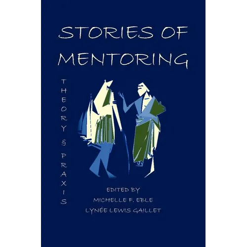 Stories of Mentoring: Theory and Praxis