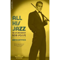 All His Jazz: The Life & Death of Bob Fosse