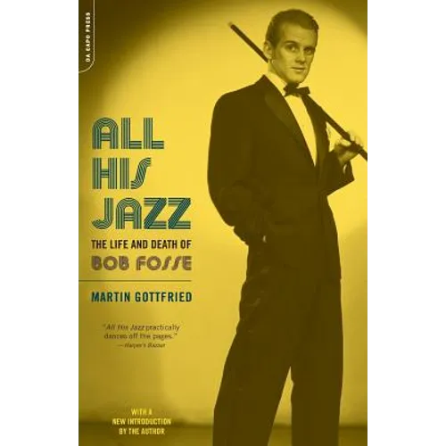 All His Jazz: The Life & Death of Bob Fosse