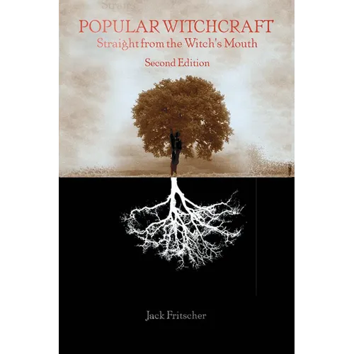 Popular Witchcraft: Straight from the Witch's Mouth