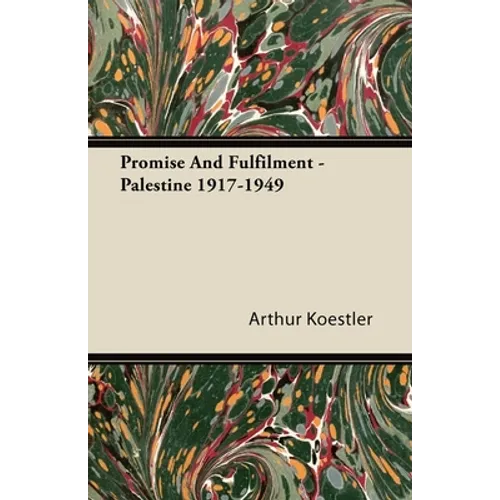 Promise and Fulfilment - Palestine 1917-1949