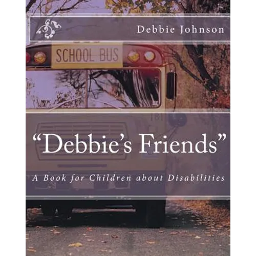 "Debbie's Friends": A Book for Children about Disabilities