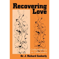 Recovering Love: Codependency to CoRecovery