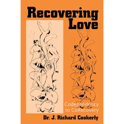 Recovering Love: Codependency to CoRecovery