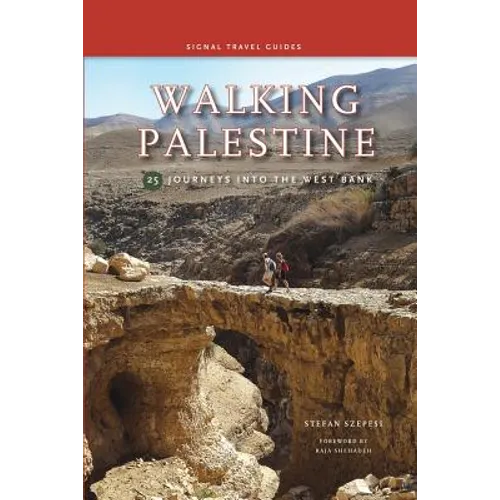 Walking Palestine: 25 Journeys in the West Bank