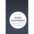 Music Copyright: An Essential Guide for the Digital Age
