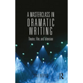 A Masterclass in Dramatic Writing: Theater, Film, and Television