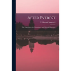 After Everest; the Experiences of a Mountaineer and Medical Missionary - Paperback