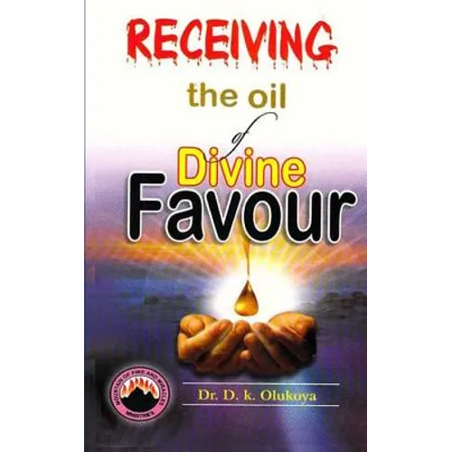 Receiving the oil of divine favor