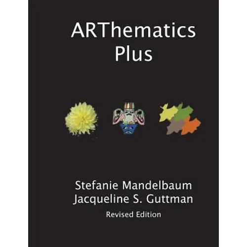 ARThematics Plus: Integrated Projects in Math, Art and Beyond