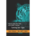 Taming the Tiger: How to Heal Your Past with EMDR Therapy