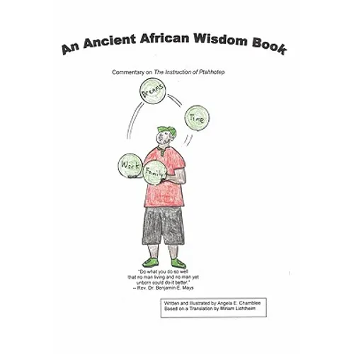 An Ancient African Wisdom Book: Commentary on The Instruction of Ptahhotep