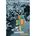 All Shook Up: How Rock 'n' Roll Changed America