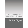 Nickel Allergy: The New Gluten