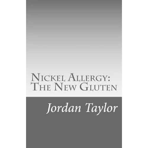 Nickel Allergy: The New Gluten