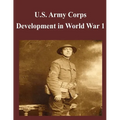 U.S. Army Corps Development in World War 1