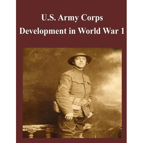 U.S. Army Corps Development in World War 1