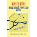 Nurse's Notes on Medical-Surgical-Critical Care Nursing