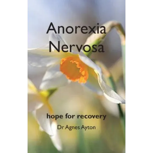 Anorexia Nervosa: Hope for recovery