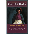 The Old Order: Stories of the South